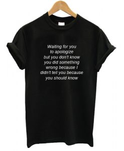 Waiting For You T shirt