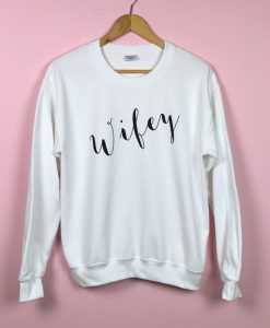 Wifey Sweatshirt