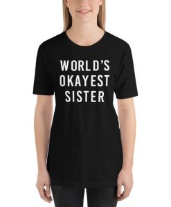 World's Okayest Sister Short-Sleeve Unisex T-Shirt