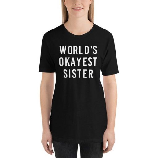 World's Okayest Sister Short-Sleeve Unisex T-Shirt