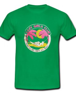 lazy girls club T shirt