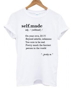 self made definition T shirt