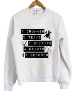 5sos 1 Drummer 2 Teams 3 Guitars 4 Hearts 5 seconds Sweatshirt