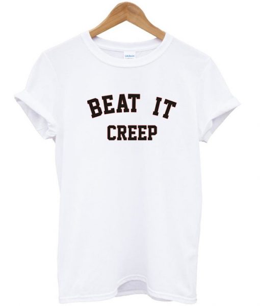 Beat It Creep tshirt