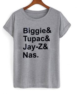 Biggie& Tupac& Jay-Z& Nas tshirt