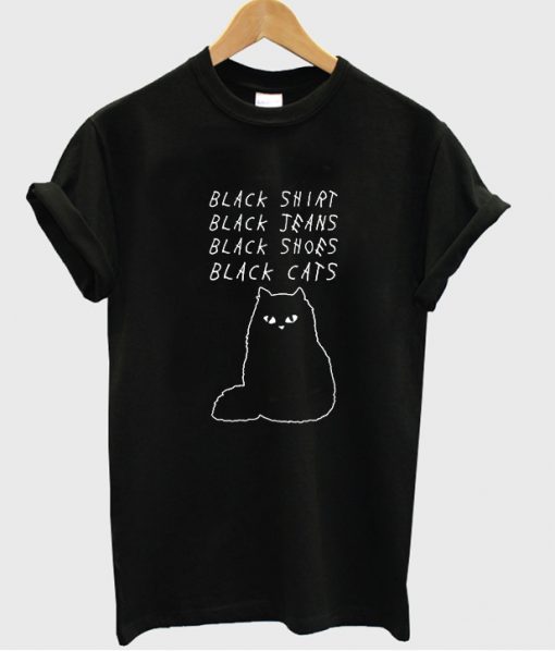 Black shirt Black Jeans Black Shoes Black Cats tshirt