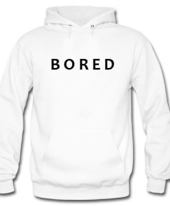 Bored Hoodie