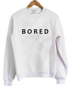 Bored Sweatshirt