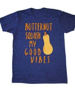 Butternut Squash My Good Vibes T Shirt