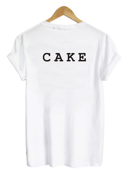 Cake tshirt back Tshirt