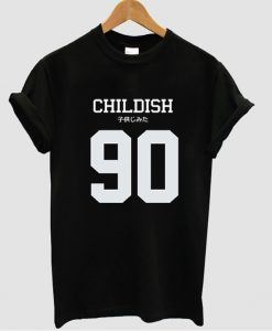 Childish 90 with both English and kanji tshirt