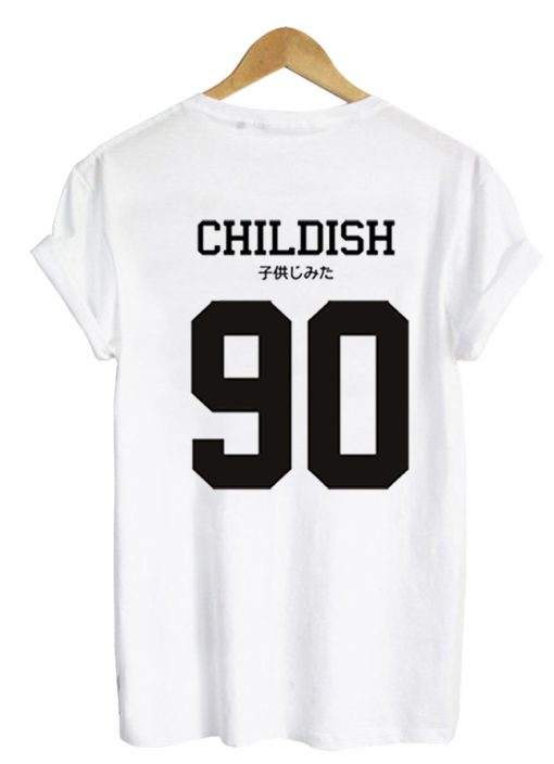 Childish 90 with both English and kanji tshirt back