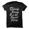 Classy Sassy And A Bit Smart Assy T-Shirt