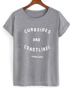 Curbside And Coastlines T shirt