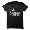 Ew People T-Shirt