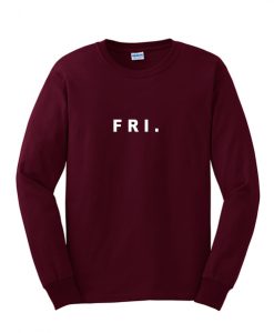 FRI Friday Sweatshirt