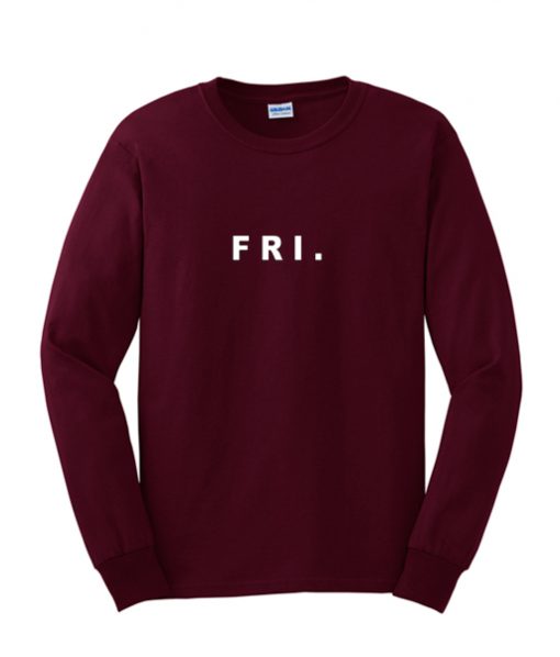 FRI Friday Sweatshirt