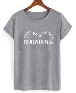 Feministes T shirt