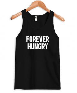 Forever Hungry tanktop