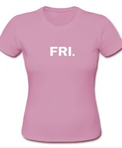 Fri Shirt Friday Tshirt