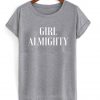 Girl Almighty T shirt