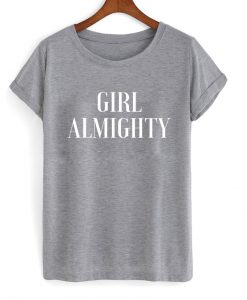 Girl Almighty T shirt