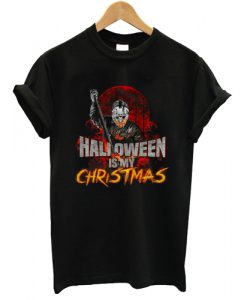 Halloween Is My Christmas T shirt