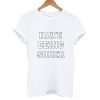 Hate Being Sober T shirt