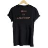 High In California T shirt Back