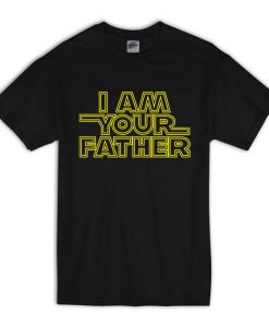 I Am Your Father T Shirt