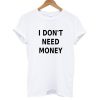 I don't need money