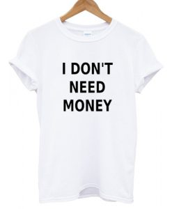 I don't need money