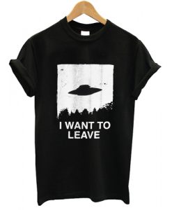 I want to leave T shirt