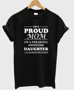 Im A Proud Mom tshirt