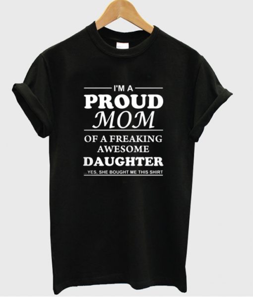 Im A Proud Mom tshirt