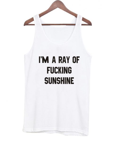 I'm a ray of fucking sunshine tanktop for men