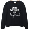 Jacob Sartorius is my boyfriend sweatshirt