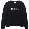 MON Monday Sweatshirt