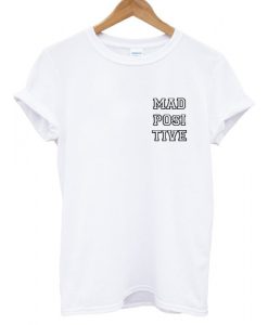 Madpositive T shirt