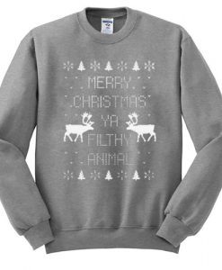 Merry Christmas Ya Filthy Animal Sweatshirt