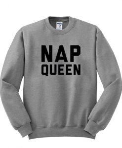 Nap queen sweatshirt