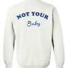 Not Your Baby sweatshirt back