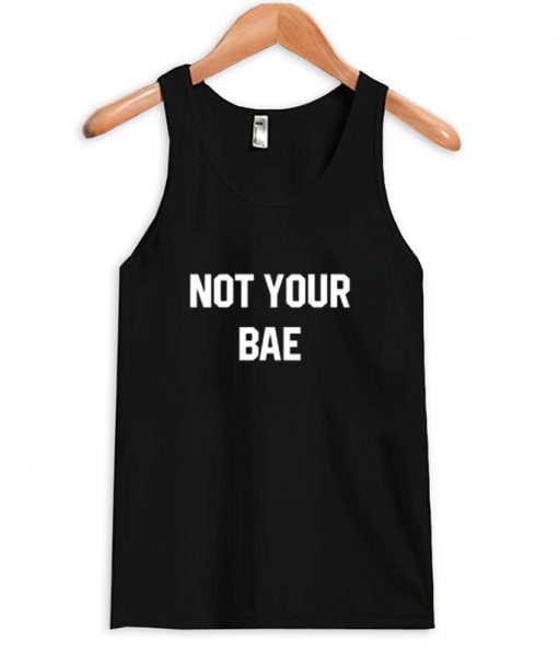 Not Your Bae tanktop