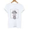 Pina Colada Pineapple T shirt