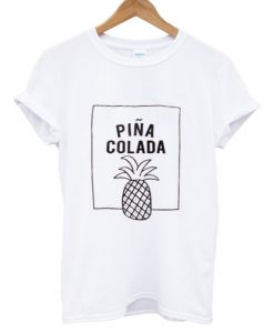 Pina Colada Pineapple T shirt