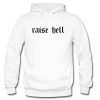 Raise Hell Hoodie