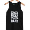School sucks starta band