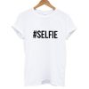 #Selfie T shirt