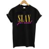 Slay Per Usual T shirt