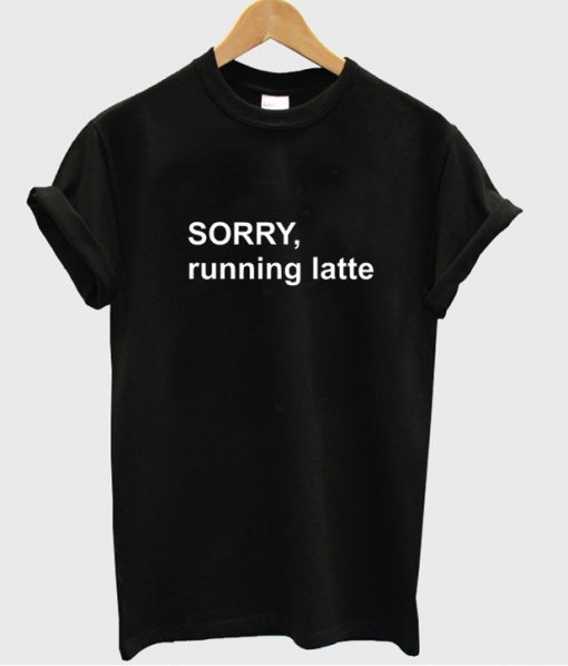 Sorry Running Latte Black